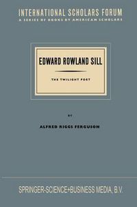 Cover image for Edward Rowland Sill: The Twilight Poet