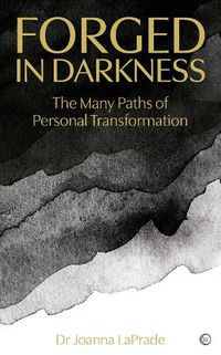 Cover image for Forged in Darkness: The Many Paths of Personal Transformation