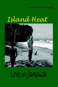 Cover image for Island Heat: Love in Jamaica