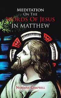 Cover image for Meditation on the Words of Jesus in Matthew