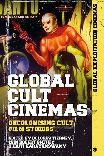 Cover image for Global Cult Cinemas: De-Westernizing Cult Film Studies