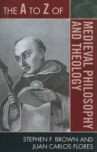 Cover image for The A to Z of Medieval Philosophy and Theology