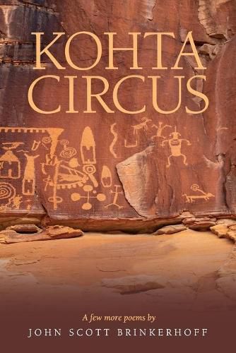 Cover image for Kohta Circus: A Few More Poems by John Scott Brinkerhoff