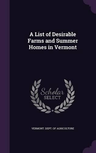 Cover image for A List of Desirable Farms and Summer Homes in Vermont