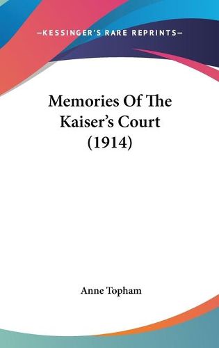 Cover image for Memories of the Kaiser's Court (1914)