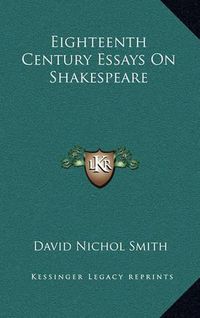 Cover image for Eighteenth Century Essays on Shakespeare