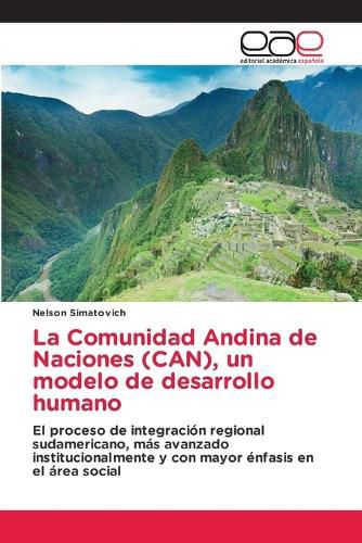 Cover image for La Comunidad Andina de Naciones (CAN), un modelo de desarrollo humano