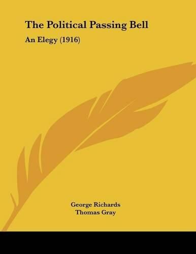 The Political Passing Bell: An Elegy (1916)