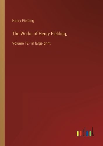 Cover image for The Works of Henry Fielding,