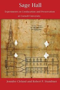 Cover image for Sage Hall: Experiments in Coeducation and Preservation at Cornell University