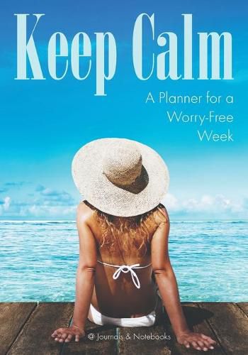 Cover image for Keep Calm: A Planner for a Worry-Free Week