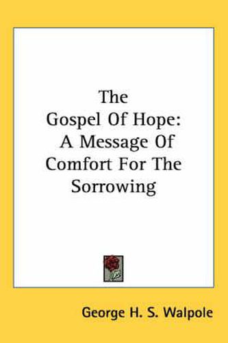 Cover image for The Gospel of Hope: A Message of Comfort for the Sorrowing