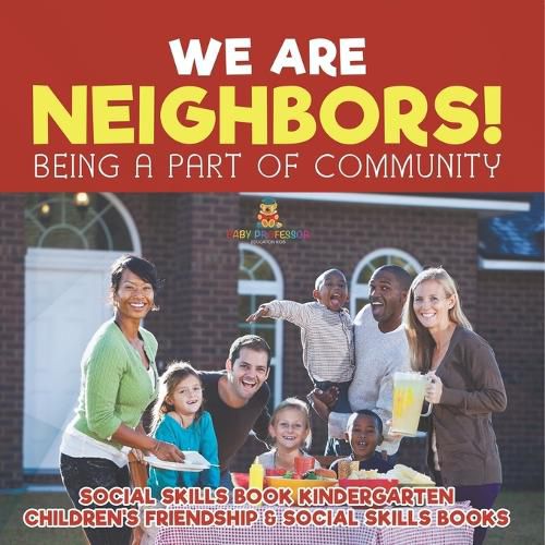 Cover image for We Are Neighbors! Being a Part of Community - Social Skills Book Kindergarten Children's Friendship & Social Skills Books