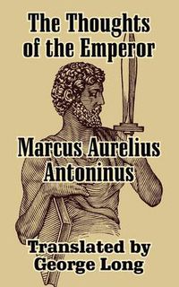 Cover image for The Thoughts of Marcus Aurelius Antoninus