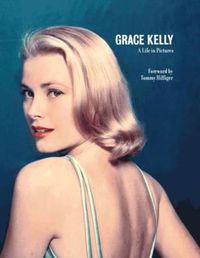 Cover image for Grace Kelly A Life in Pictures: Reduced format