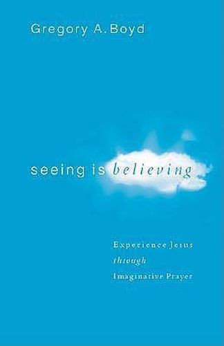 Cover image for Seeing Is Believing - Experience Jesus through Imaginative Prayer