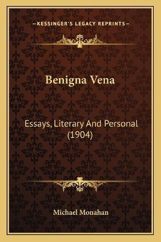 Benigna Vena: Essays, Literary and Personal (1904)