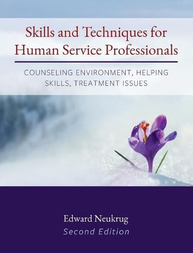 Cover image for Skills and Techniques for Human Service Professionals: Counseling Environment, Helping Skills, Treatment Issues