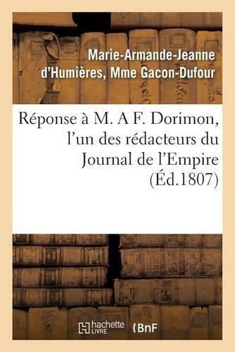 Reponse A M. a F. Dorimon, l'Un Des Redacteurs Du Journal de l'Empire