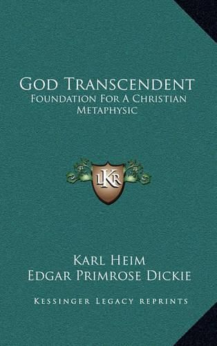 Cover image for God Transcendent: Foundation for a Christian Metaphysic