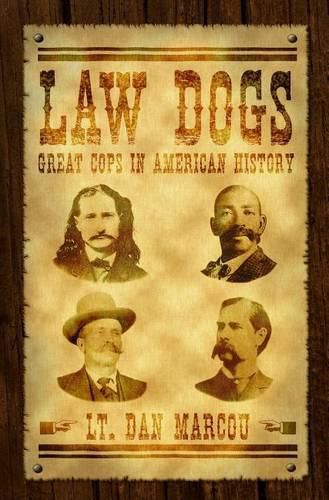 Cover image for Law Dogs: Great Cops in American History