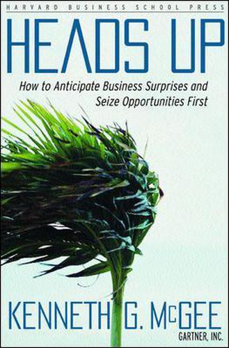 Cover image for Heads Up: How to Anticipate Business Surprises and Seize Opportunities First