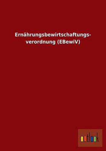 Cover image for Ernahrungsbewirtschaftungsverordnung (EBewiV)