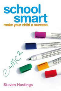 Cover image for School Smart: Make Your Child a Success