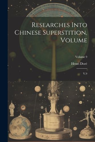 Researches Into Chinese Superstition, Volume