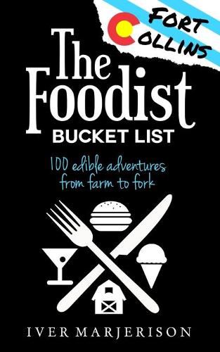 Cover image for The Fort Collins, Colorado Foodist Bucket List: 100+ Must-Try Restaurants, Breweries, Farm Tours, and More!