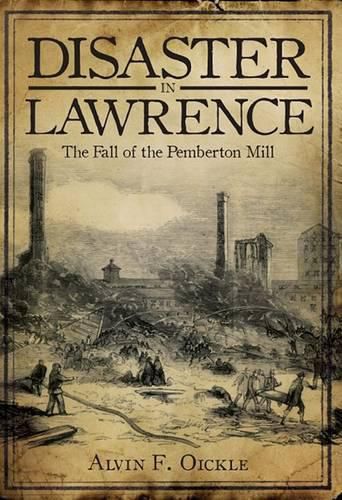 Cover image for Disaster in Lawrence: The Fall of the Pemberton Mill
