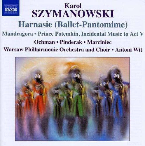 Szymanowski Harnasie Mandragora Prince Potemkin Incidental Music To Act 5
