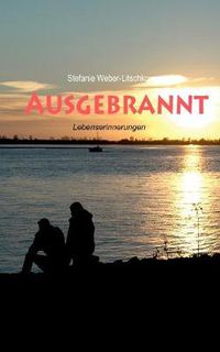 Cover image for Ausgebrannt: Lebenserinnerungen