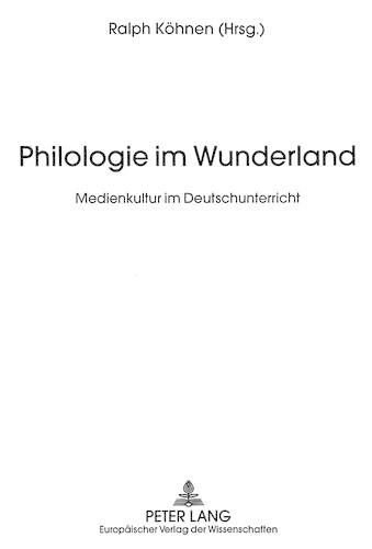 Cover image for Philologie Im Wunderland: Medienkultur Im Deutschunterricht