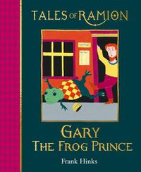 Cover image for Gary the Frog Prince: Book 11 in Tales of Ramion