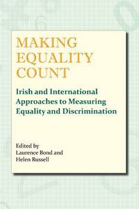 Cover image for Making Equality Count: Irish and International Approaches to Measuring Equality and Discrimination