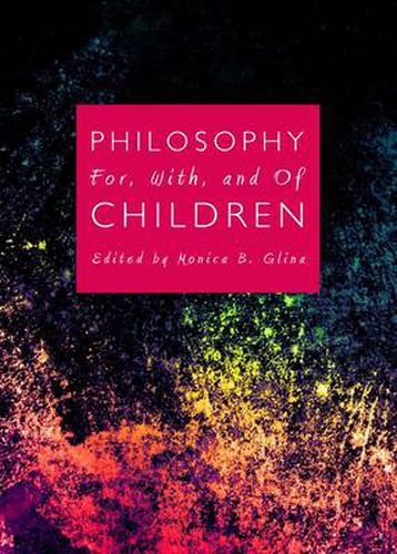 Cover image for Philosophy For, With, and Of Children