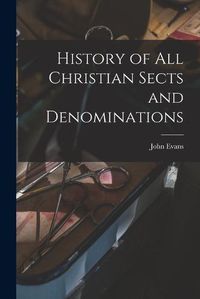 Cover image for History of All Christian Sects and Denominations