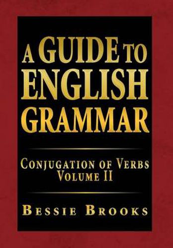 Cover image for A Guide to English Grammar: Conjugation of Verbs Volume II