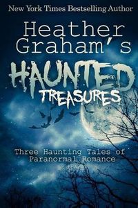 Cover image for Heather Graham's Haunted Treasures: Three Haunting Tales of Paranormal Romance