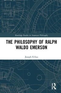 Cover image for The Philosophy of Ralph Waldo Emerson