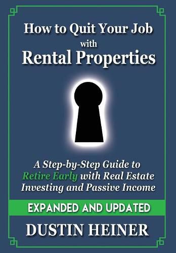 Cover image for How to Quit Your Job with Rental Properties: Expanded and Updated - A Step-by-Step Guide to Retire Early with Real Estate Investing and Passive Income