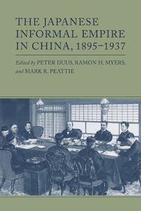 Cover image for The Japanese Informal Empire in China, 1895-1937