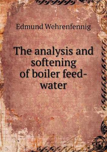 The analysis and softening of boiler feed-water