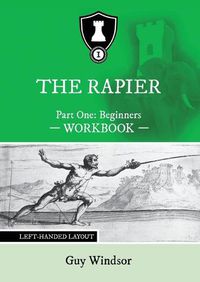 Cover image for The Rapier Part One Beginners Workbook: Left Handed Layout