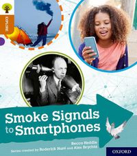 Cover image for Oxford Reading Tree Explore with Biff, Chip and Kipper: Oxford Level 8: Smoke Signals to Smartphones