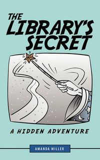 Cover image for The Library's Secret: A Hidden Adventure