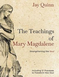 Cover image for The Teachings of Mary Magdalene: Strengthening the Soul