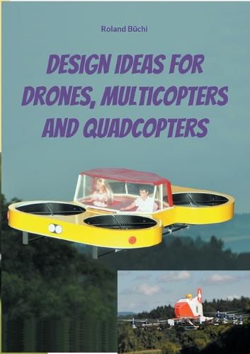 Cover image for Design Ideas for Drones, Multicopters and Quadcopters