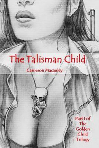 The Talisman Child: Part I of The Golden Child Trilogy